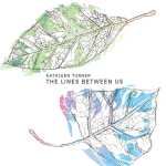 new music: Kathleen Turner – The Lines Between Us new music: Kathleen Turner – The Lines Between Us