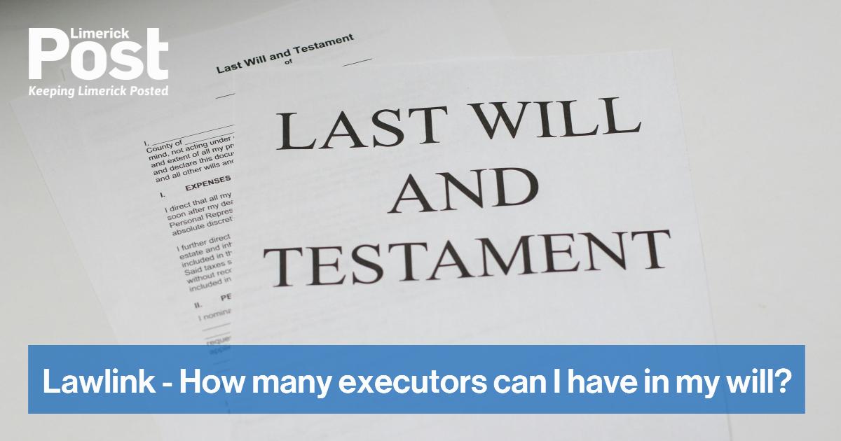 Lawlink - How many executors can I have in my will?