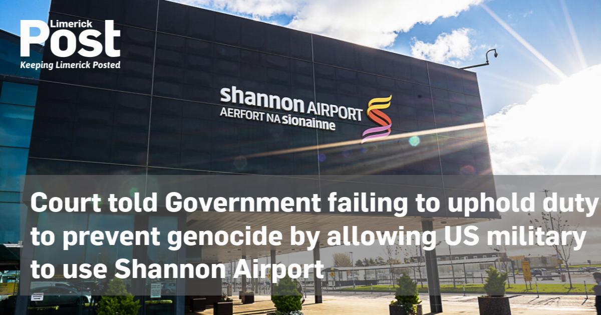 Court told Government failing to uphold duty to prevent genocide by allowing US military to use Shannon Airport