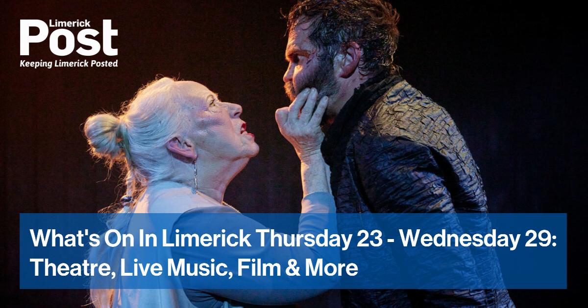 What’s On In Limerick Thursday 23 – Wednesday 29: Theatre, Live Music, Film & More