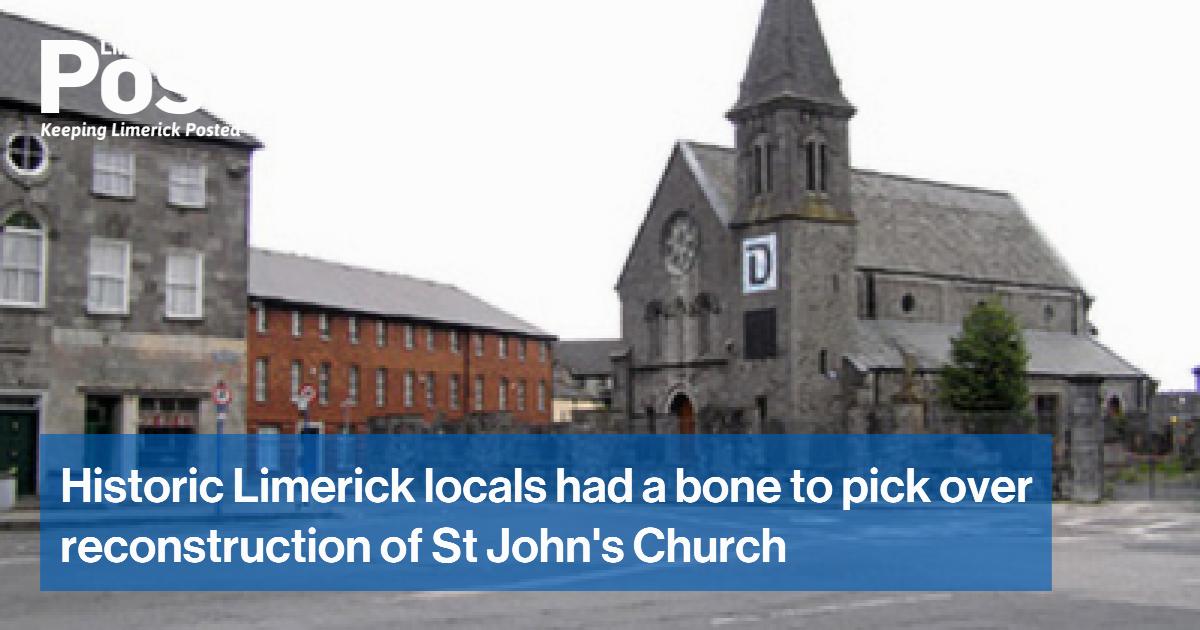 Historic Limerick locals had a bone to pick over reconstruction of St John’s Church
