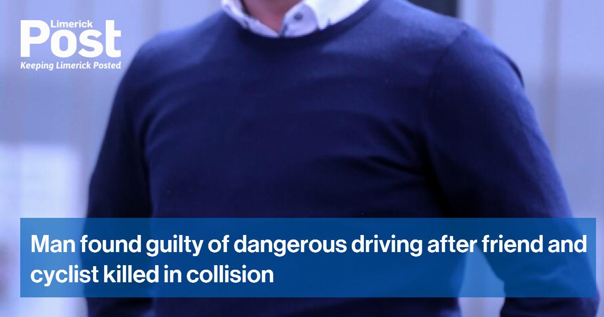 A MAN was found guilty of dangerous driving arising out of a road traffic collision in which the man’s friend and a cyclist were killed.