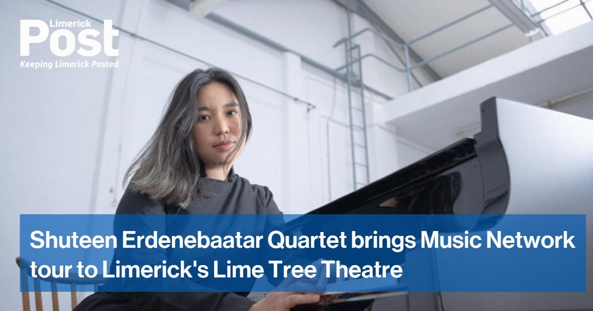 Shuteen Erdenebaatar Quartet brings Music Network tour to Limerick’s Lime Tree Theatre