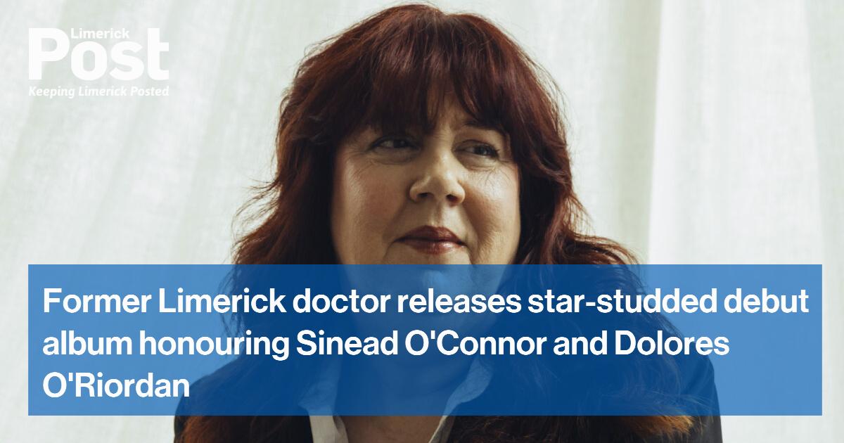 Former Limerick doctor releases star-studded debut album honouring Sinead O’Connor and Dolores O’Riordan