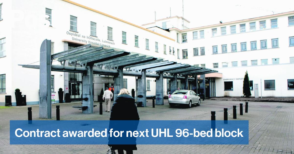 A FURTHER new 96-bed block for University Hospital Limerick (UHL) is a step closer after the awarding of a contract for the works.