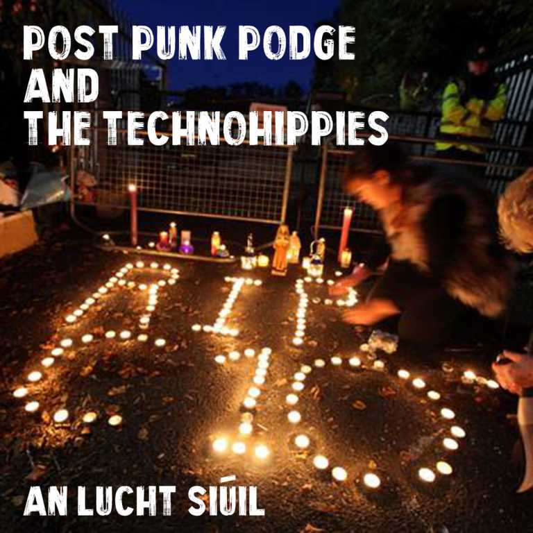 #newmusic   Post Punk Podge & The Technohippies – An Lucht Siúil