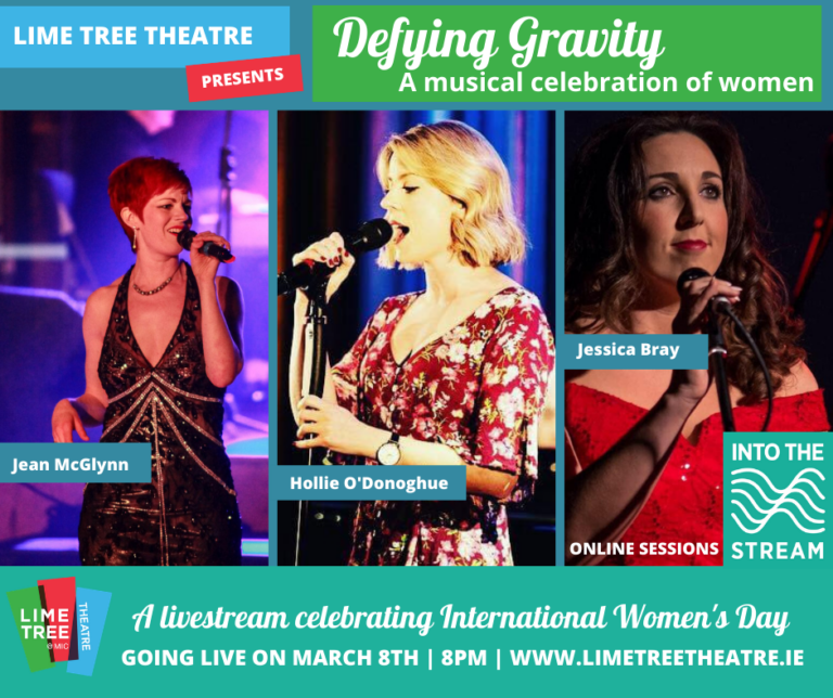 Lime Tree Theatre presents Defying Gravity starring Jean McGlynn, Jessica Bray and Hollie O’Donoghue, Limerick’s Musical Theatre Royalty.