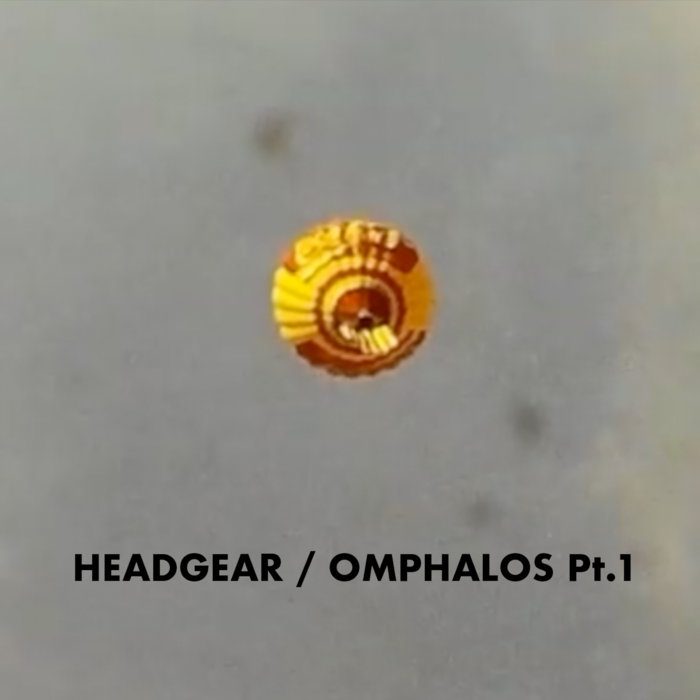 #NewMusic  –  Headgear – Omphalos Pt. 1