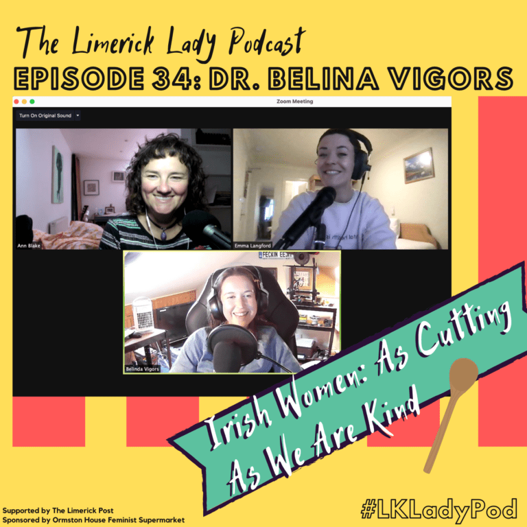 LKLadyPod #34 Dr. Belinda Vigors: Irish Women, As Cutting As We Are Kind