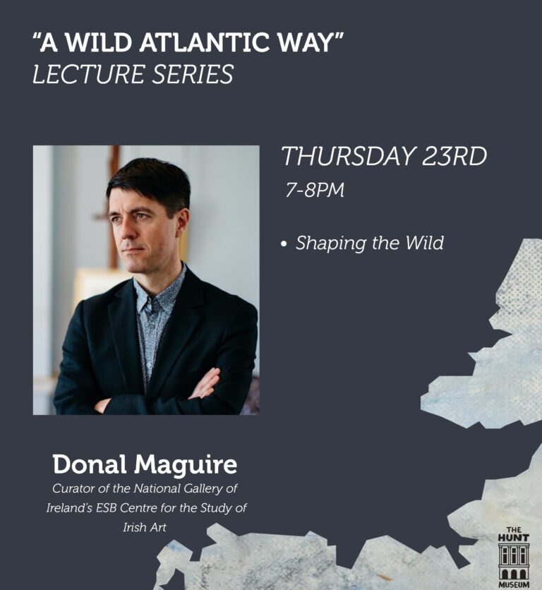 The Hunt Museum ‘A Wild Atlantic Way’ Lecture Series continue tomorrow