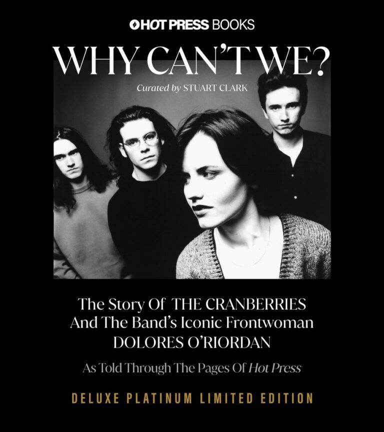 ‘Why Can’t We: The Story of The Cranberries’ is a blow by blow account of an incredible adventure from Limerick to the world stage