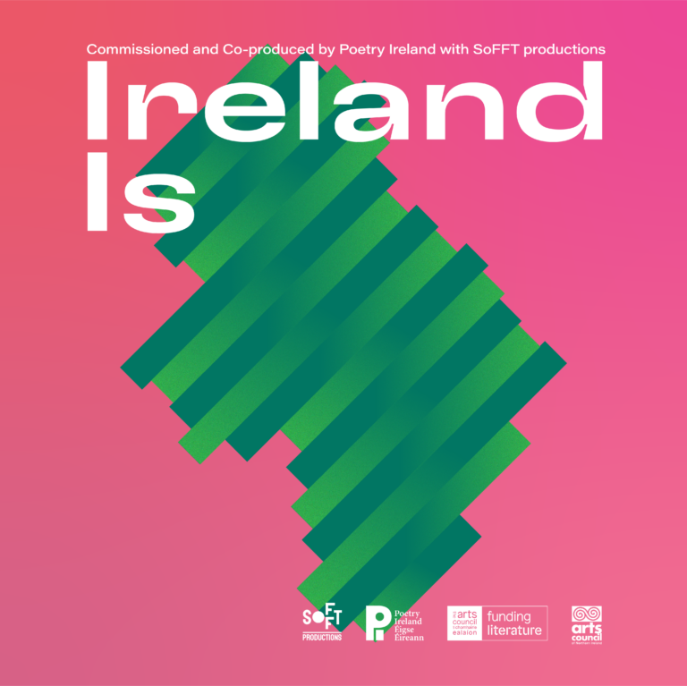 Poetry Ireland and SoFFt Productions present ‘Ireland Is…’